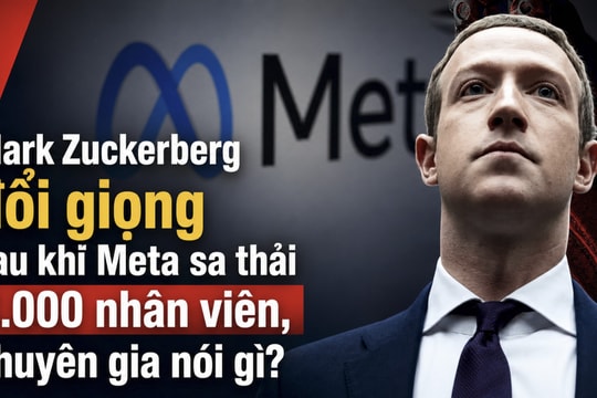 Mark Zuckerberg đổi giọng khi Meta sa thải 8.000 nhân viên, chuyên gia nói gì?