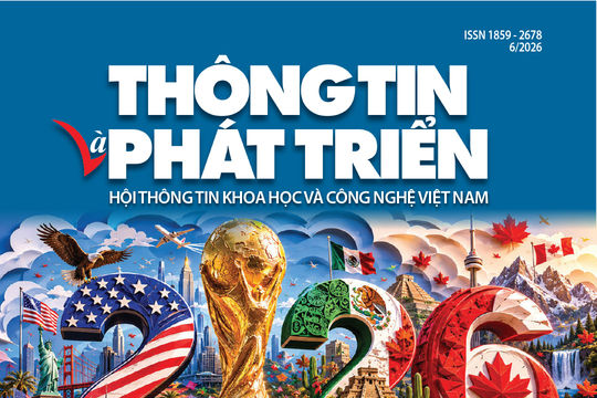 Ấn phẩm Thông tin và Phát triển tháng 6/2026: World Cup - Kỷ nguyên bóng đá siêu thực