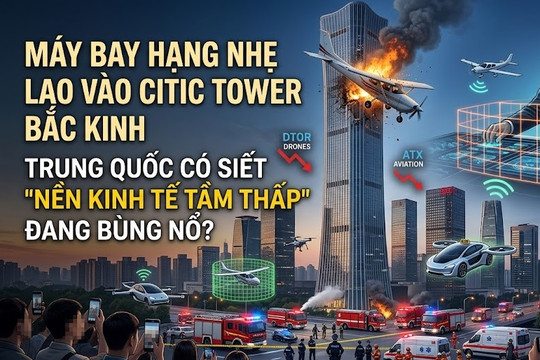 Vụ máy bay lao vào tòa nhà cao nhất Bắc Kinh là đòn với nền kinh tế tầm thấp?