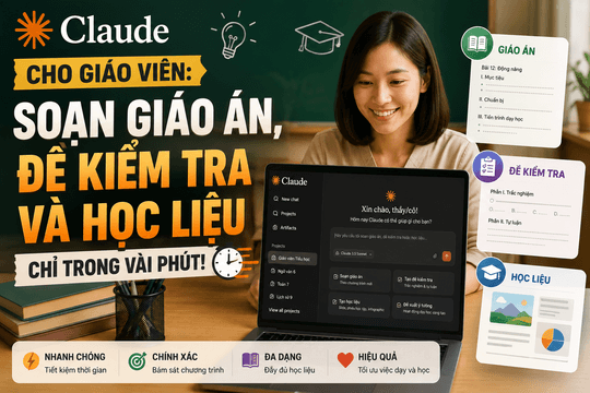 Claude cho giáo viên: Soạn giáo án, đề kiểm tra và học liệu chỉ trong vài phút