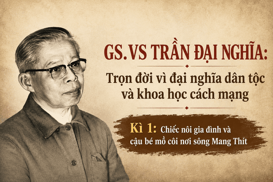 GS.VS Trần Đại Nghĩa Kì 1: Chiếc nôi gia đình và cậu bé mồ côi nơi sông Mang Thít