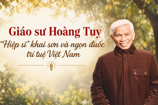 GS. Hoàng Tụy 'Hiệp sĩ' khai sơn và ngọn đuốc trí tuệ Việt Nam