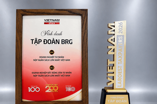 Tập đoàn BRG được vinh danh Top 4 doanh nghiệp tư nhân nộp ngân sách lớn nhất Việt Nam năm 2026