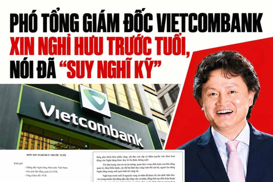 Từ lá đơn xin nghỉ hưu trước tuổi của một Phó Tổng Giám đốc Vietcombank