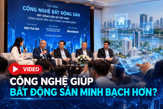 VIDEO: Công nghệ giúp bất động sản minh bạch hơn?
