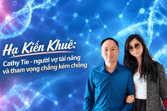 Hạ Kiến Khuê (Kì 4) Cathy Tie - người vợ tài năng và tham vọng chẳng kém chồng
