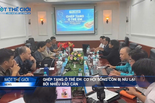 Ghép tạng ở trẻ em: Cơ hội sống còn bị gián đoạn bởi nhiều rào cản