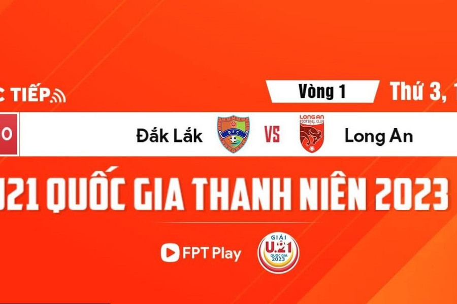 Trực tiếp VCK U.21 quốc gia: Đắk Lắk - Long An