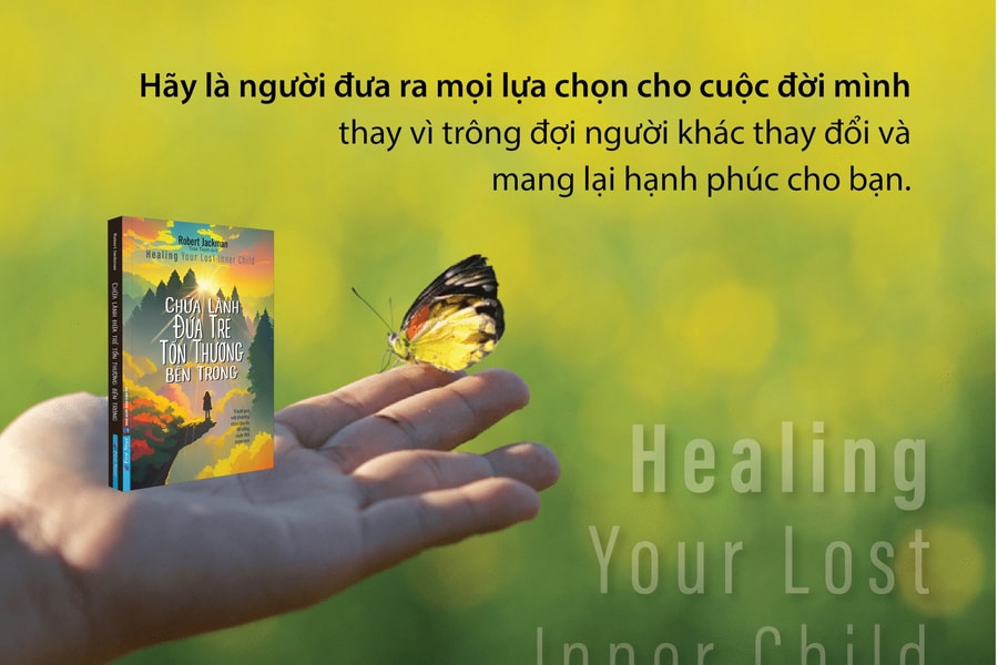Chữa lành đứa trẻ tổn thương bên trong - Điều kỳ diệu mà bạn có thể tự mang lại cho mình