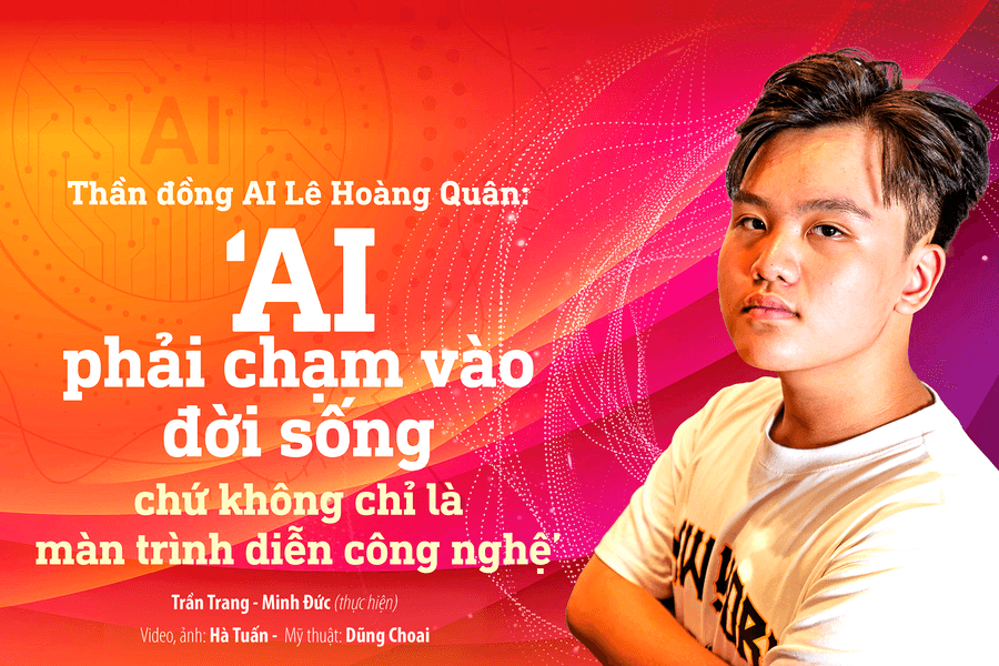 Thần đồng AI Lê Hoàng Quân: ‘AI phải chạm vào đời sống chứ không chỉ là màn trình diễn công nghệ’