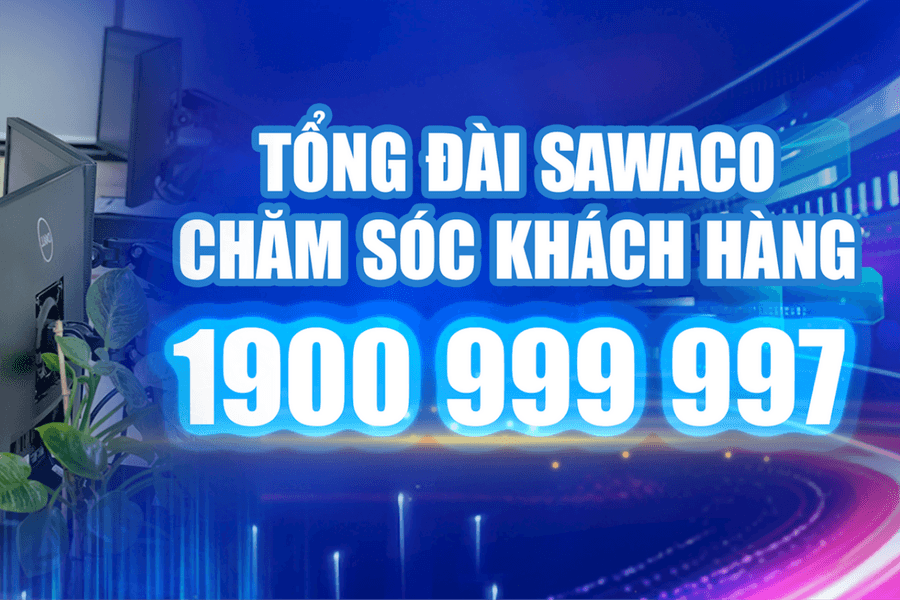 Tổng đài SAWACO CSKH 1900 999 997: Kết nối nhanh chóng, phục vụ tận tâm