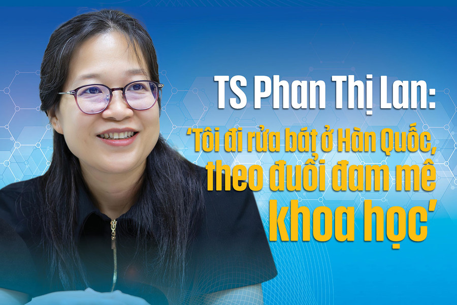 TS Phan Thị Lan: ‘Tôi đi rửa bát ở Hàn Quốc, theo đuổi đam mê khoa học’
