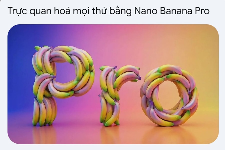 Nano Banana Pro của Google giúp tạo ảnh AI với chữ tiếng Việt chính xác hơn