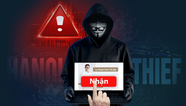 Hanoi Thief - chiến dịch được thiết kế tỉ mỉ để tấn công doanh nghiệp Việt