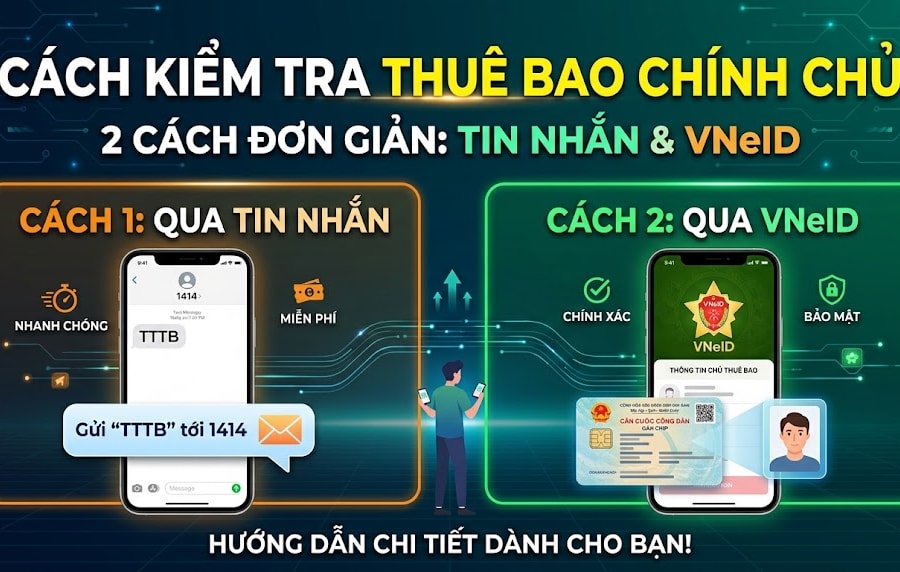 Cách kiểm tra SIM chính chủ bằng tin nhắn và VNeID chỉ trong 30 giây, tránh bị gián đoạn thuê bao