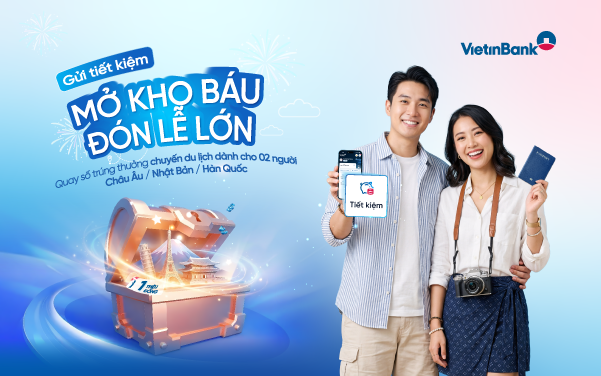VietinBank triển khai ưu đãi 'Gửi tiết kiệm - Mở kho báu - Đón Lễ lớn' chào mừng 30/4 - 1/5