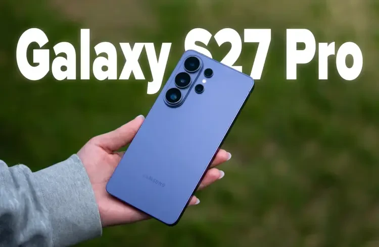 Galaxy S27 Pro: 'Quân bài chiến lược' có đủ sức thay thế Ultra?