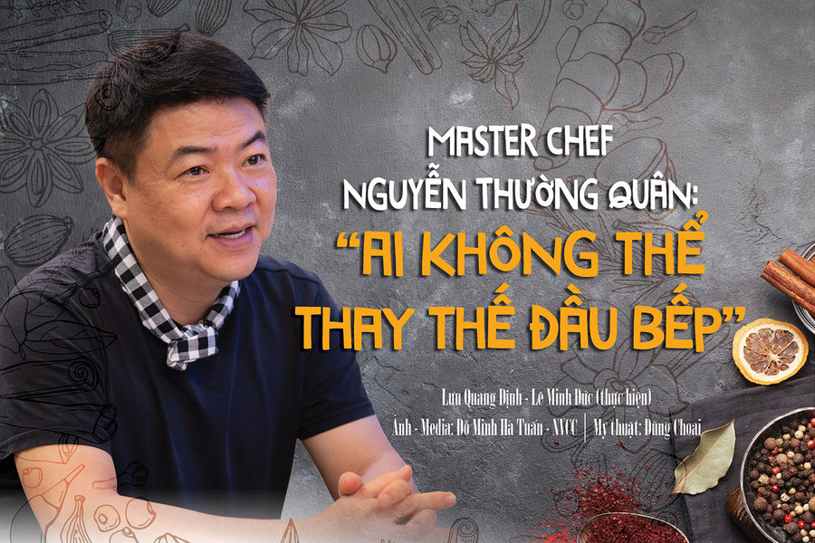 Master Chef Nguyễn Thường Quân: 'AI không thể thay thế đầu bếp'