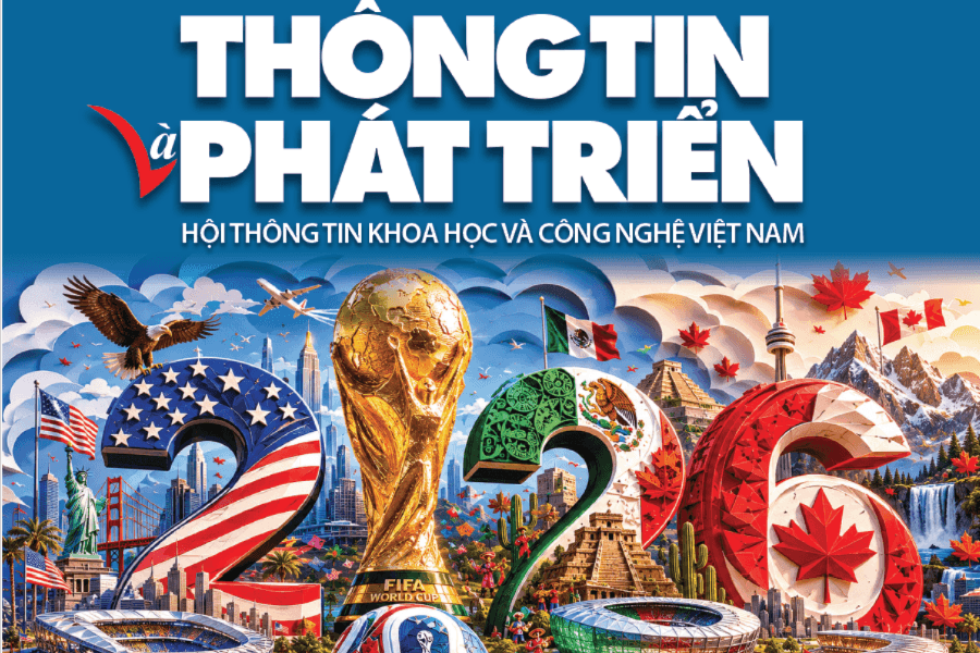 Ấn phẩm Thông tin và Phát triển tháng 6/2026: World Cup - Kỷ nguyên bóng đá siêu thực