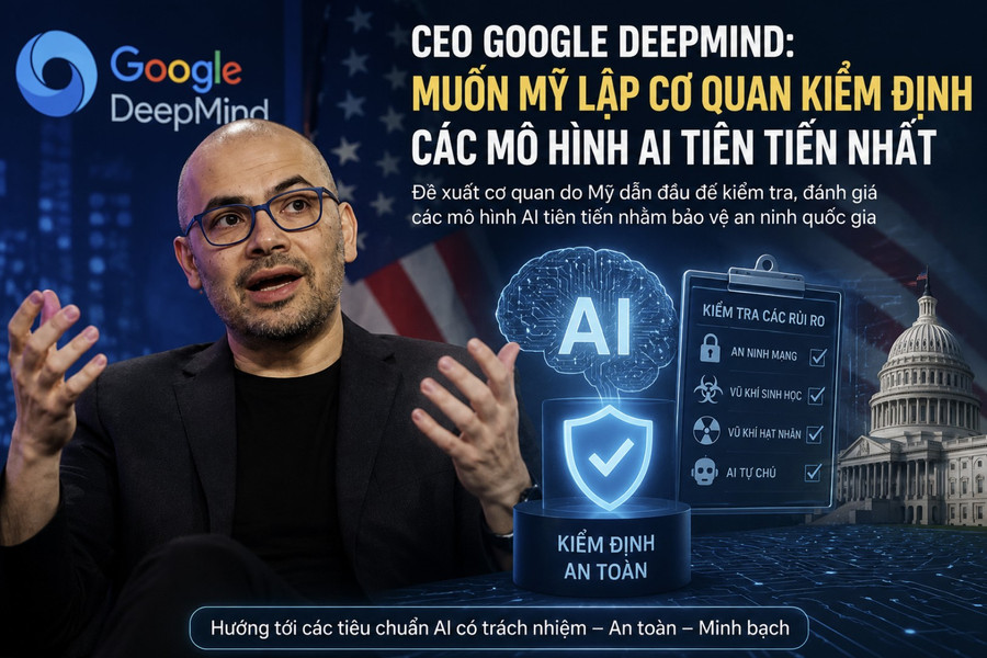 CEO Google DeepMind muốn Mỹ lập cơ quan kiểm định mô hình AI tiên tiến nhất
