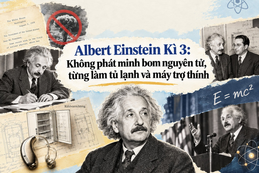 Albert Einstein Kì 3: Không phát minh bom nguyên tử, từng làm tủ lạnh và máy trợ thính